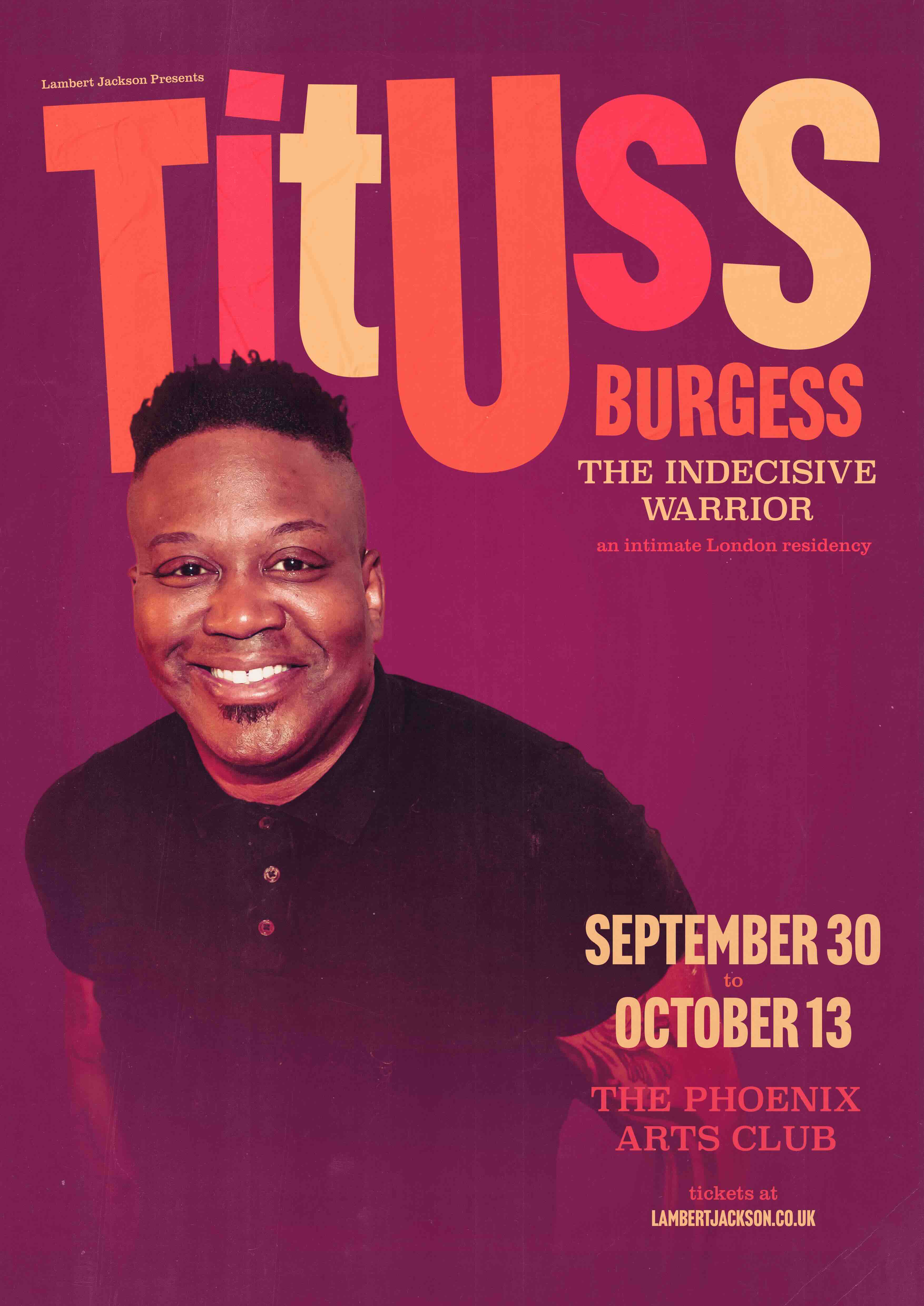 TITUSS BURGESS THE INDECISIVE WARRIOR (an intimate London residency